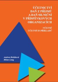 Účetnictví, daň z příjmů a daň silniční v příspěvkových organizacích včetně účetních příkladů